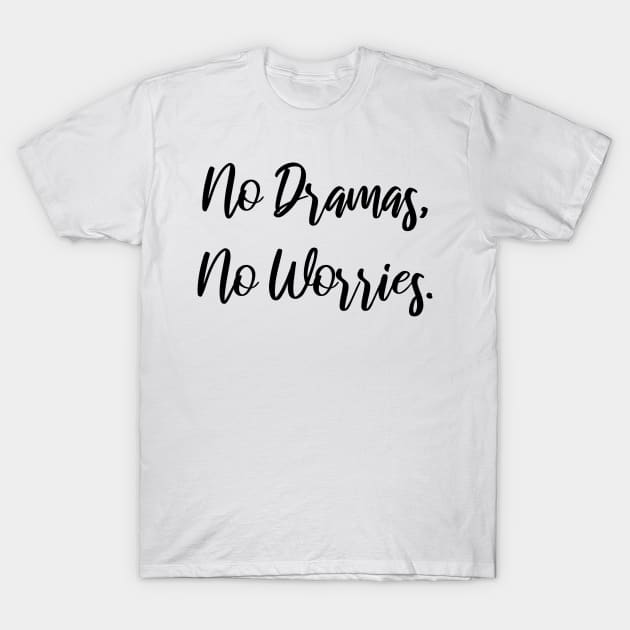 No Dramas, No Worries Australia Quote Slang Saying Chill Brah T-Shirt by gillys